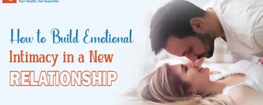 How to Build Emotional Intimacy in a New Relationship