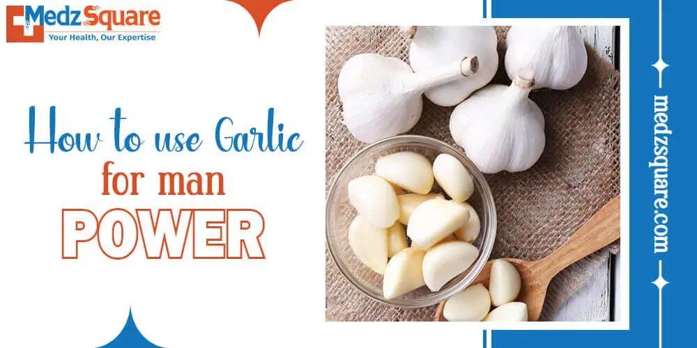 How to use garlic for man power