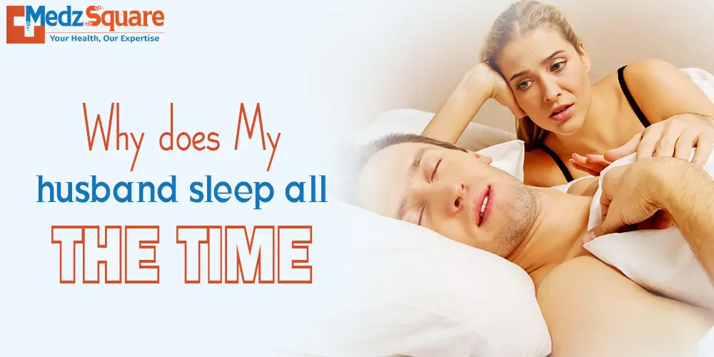 Why does My Husband Sleep all the Time