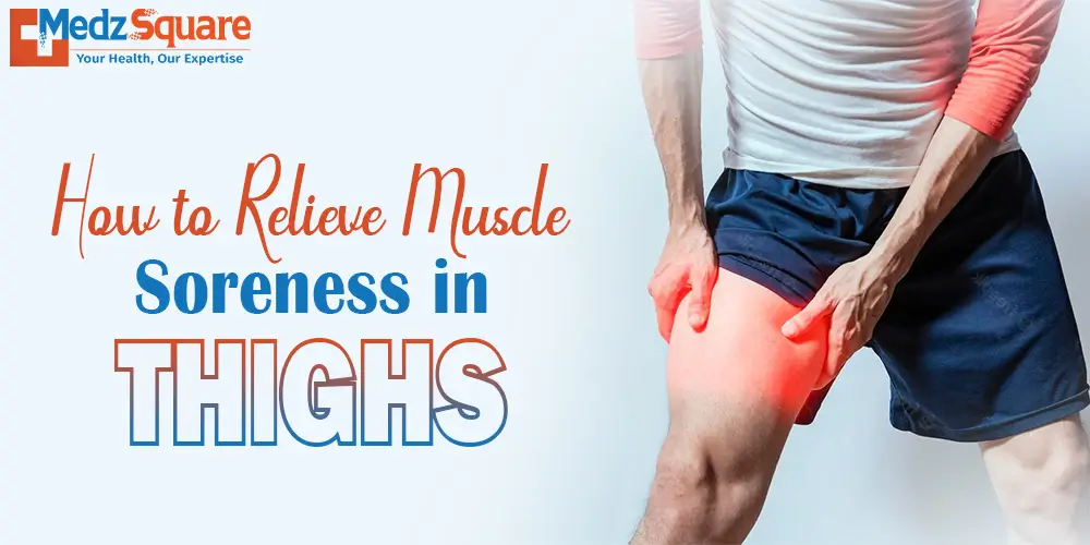 How to relieve muscle soreness in thighs