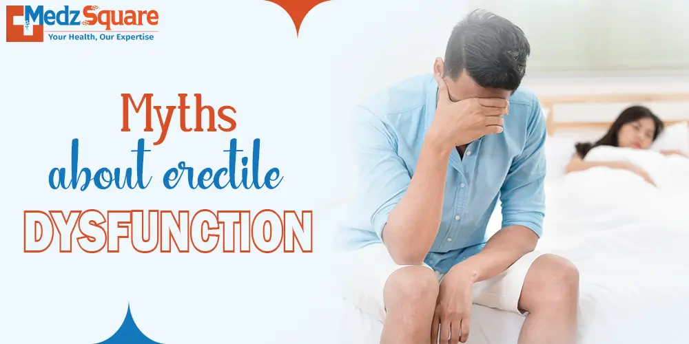 Myths about erectile dysfunction