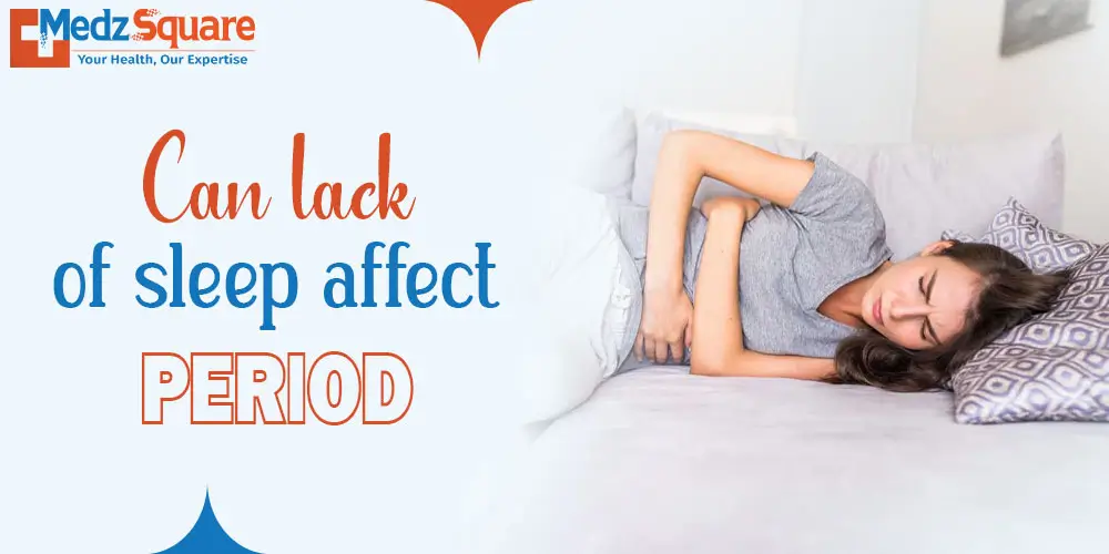 Can lack of sleep affect period