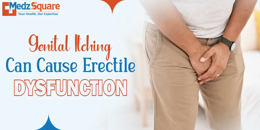 Genital Itching Can Cause Erectile Dysfunction